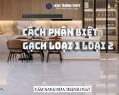 PHÂN BIỆT GẠCH LOẠI 1, LOẠI 2