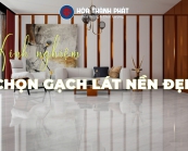 KINH NGHIỆM LỰA CHỌN GẠCH LÁT NỀN ĐẸP KHÔNG NÊN BỎ QUA